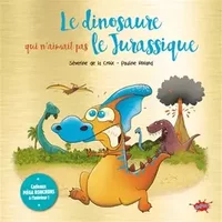 Le dinosaure qui n'aimait pas le Jurassique - Collector - Séverine de La Croix