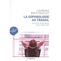 La sophrologie au travail : Et autres techniques pour rester zen (1CD audio) - Laurence Roux-Fouillet
