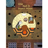 Une nuit à Insect' Hôtel - Claire Schvartz
