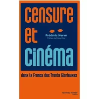 Censure et cinéma dans la France des Trente Glorieuses - Frédéric Hervé