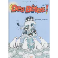 BETES T06 MAUVAIS JOUEURS - FRANCOIS ROUSSEL