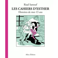 Les Cahiers d'Esther - tome 4 Histoires de mes 13 ans - Riad Sattouf