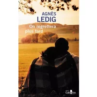 On regrettera plus tard - Agnès Ledig