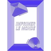 Imprimer le monde - Collectif
