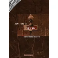 Astéroïdes: Un carnet de notes - Ferdinande Denis