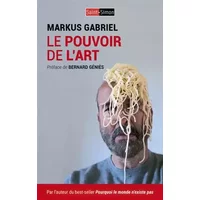 Le Pouvoir de l'art - Markus Gabriel