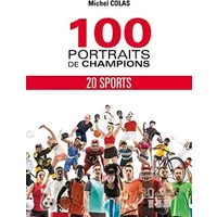 100 portraits de Champions - Michel COLAS