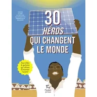 30 heros qui changent le monde - Claire Le Nestour