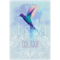 Le secret du colibri - Jaye Robin Brown, Cécile Guillot