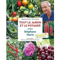 Silence, ça pousse ! Le jardin et le Potager de Stéphane Marie - Stéphane Marie, Dany Sautot, Gilles Le Scanff, Joëlle Caroline Mayer
