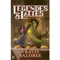 Légendes & Lattes - Travis Baldree, Stéphanie Chaptal