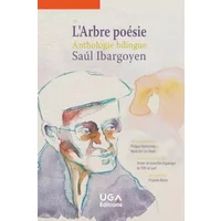 L'Arbre poésie: Anthologie bilingue - Saúl IBARGOYEN