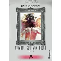 L'ombre sur mon coeur - Jennifer Pourrat