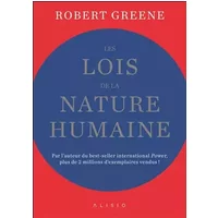 Les lois de la nature humaine: Par l'auteur du best-seller international Power! - Robert Greene
