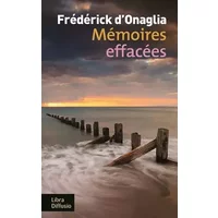 Mémoires effacées - Frédérick d' Onaglia
