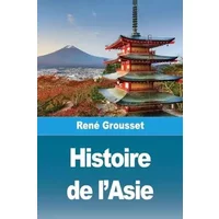 Histoire de l'Asie - René Grousset