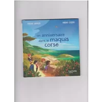 Un anniversaire dans le maquis corse - Virginie Grimaldi, Marina Coudray