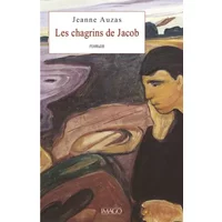 Les Chagrins de Jacob: Roman - Jeanne Auzas