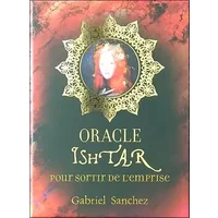 Oracle Ishtar pour sortir de l'emprise - Gabriel Sanchez