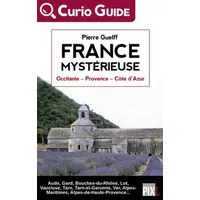France Mystérieuse - Occitanie, Provence, Côte d'Azur - Pierre Guelff