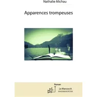 Apparences trompeuses - Nathalie Michau
