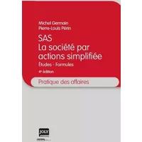 SAS, la société par actions simplifiée: Etudes, formules - Pierre-Louis Périn, Michel Germain
