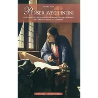 Penser avec l'infini : La fécondité d'une notion mathématique et philosophique, de Giordano Bruno aux Lumières - Michel Blay