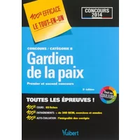 Concours Gardien de la paix Catégorie B Concours 2014 - 100 % Efficace - Le Tout-en-un - Pierre Couturier, Marc-Antoine Durand, Thibaut Klinger, Bernadette Lavaud, Collectif