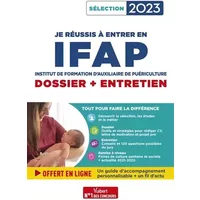 Je réussis à entrer en IFAP - Dossier + Entretien: Pour intégrer une école d'auxiliaire de puériculture