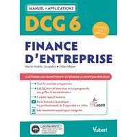 DCG 6 - Finance d'entreprise : Manuel et Applications: Maîtriser les compétences et réussir le nouveau diplôme