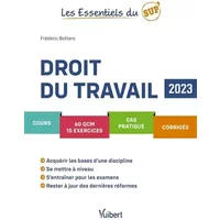 Les Essentiels du Sup : Droit du travail 2023: Cours - QCM - Exercices - Corrigés - Frédéric Bottaro
