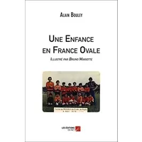 Une Enfance en France Ovale - Alain Bouley