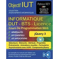 DUT Informatique - jQuery 3 (Tome 11): avec Visual Studio Code - Patrice Rey