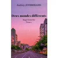 Deux mondes différents: Contrôle - Audrey Jousserand