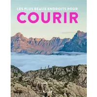 Les plus beaux endroits pour courir - Nicolas GARDON, Mathieu LE MAUX