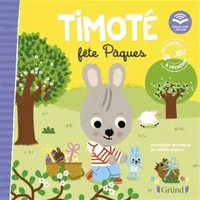 Timoté fête Pâques (Écoute aussi l'histoire) – Album jeunesse – À partir de 2 ans - Emmanuelle Massonaud