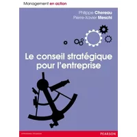 Le conseil stratégique pour l'entreprise - Philippe Chereau, Pierre-Xavier Meschi, Christophe Bernard