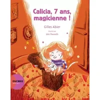 Calicia, 7 ans, magicienne ! - Gilles Abier, Jess Pauwels