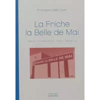 La friche la belle de mai: Projet culturel-projet urbain / Marseille - Francesco Della Casa, Edith Hallauer
