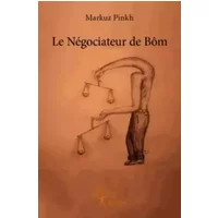 Le négociateur de Bôm - Markuz Pinkh