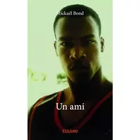 Un ami - Mickaël Bond