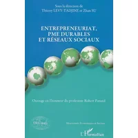 Entrepreneuriat, PME durables et réseaux sociaux: Ouvrage en l'honneur du professeur Robert Paturel - Zhan Su, Thierry Levy-Tadjine