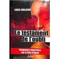 Le testament de l'oubli - Louis Malaune