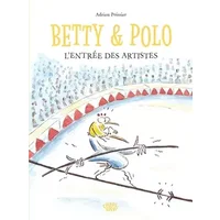 Betty et Polo - L’entrée des artistes - Adrien Poissier