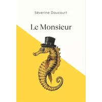 Le Monsieur - Séverine Daucourt