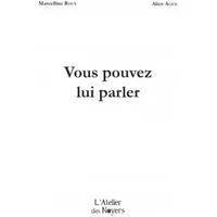 Vous pouvez lui parler - Marcelline Roux