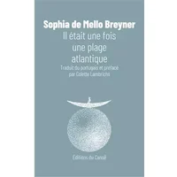 Il était une fois une plage atlantique - Sophia de Mello Breyner, Colette Lambrichs