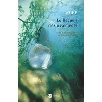 Le Recueil des ossements - Wuhe