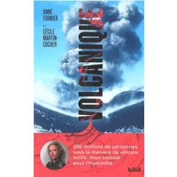 VOLCANIQUE - Une femme au coeur des volcans: 500 MILLIONS DE PERSONNES SOUS LA MENACE DE VOLCANS ACTIFS : MON COMBAT POUR L'HUMANITE - ANNE FORNIER