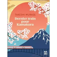 Dernier train pour Kamakura - Takeshi Murase